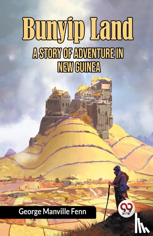 Manville Fenn, George - Bunyip Land A Story of Adventure in New Guinea