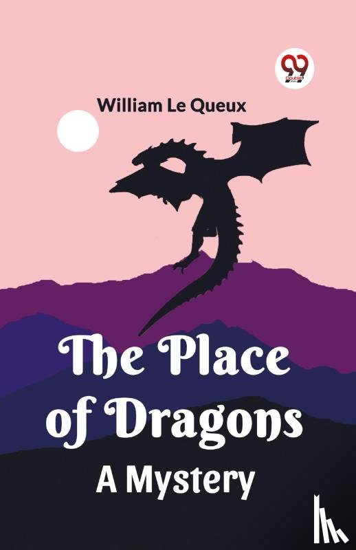 Le Queux, William - The Place of Dragons A Mystery