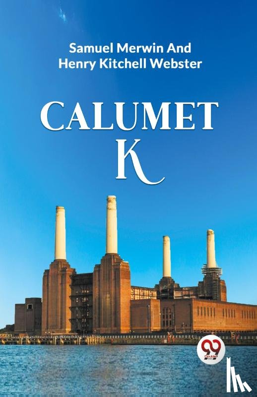 Merwin, Samuel Webster - CALUMET "K"