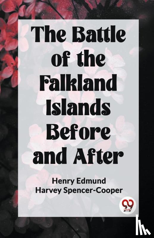 Spencer-Cooper, Henry Edmund Harvey - The Battle of the Falkland Islands Before and After (Edition2023)