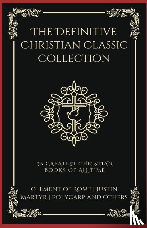 Luther, Martin, Martyr, Justin, Sibbes, Richard - The Definitive Christian Classic Collection