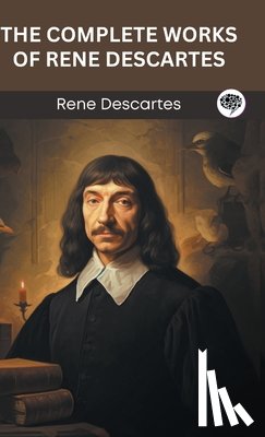 Descartes, Rene - The Complete Works of Rene Descartes (Grapevine edition)