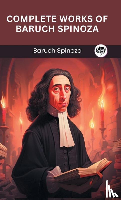 Spinoza, Baruch, Original Thinkers Institute - Complete Works of Baruch Spinoza (Grapevine edition)