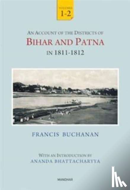 Buchanan-Hamilton, Francis - An Account of the Districts of Bihar and Patna in 1811-1812