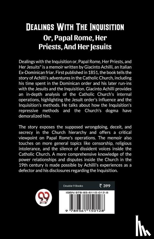 Achilli, Giacinto - Dealings With The Inquisition Or, Papal Rome, Her Priests, And Her Jesuits