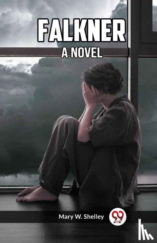 Shelley, Mary W - Falkner A Novel