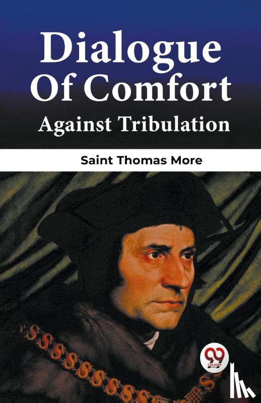 More, Saint Thomas - Dialogue Of Comfort Against Tribulation