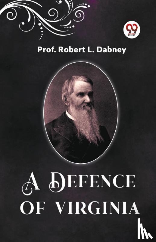 Dabney, Prof Robert L - A Defence Of Virginia