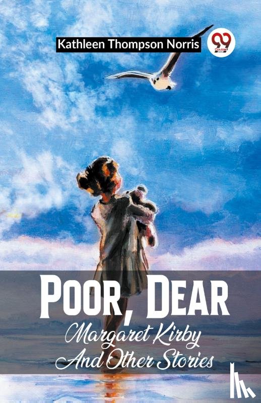 Norris, Kathleen Thompson - Poor, Dear Margaret Kirby And Other Stories