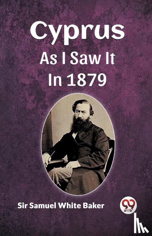 Baker, Sir Samuel White - Cyprus As I Saw It In 1879