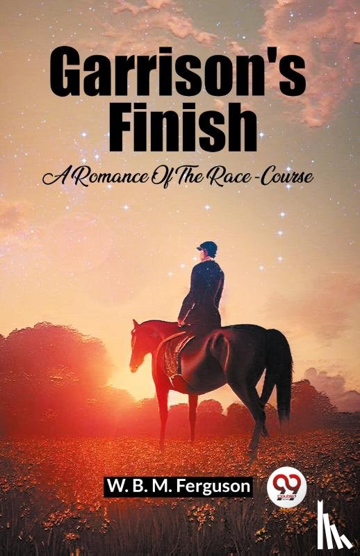 Ferguson, W B M - Garrison's Finish A Romance Of The Race-Course