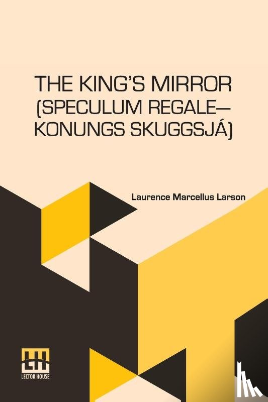 Larson, Laurence Marcellus - The King s Mirror (Speculum Regale Konungs Skuggsja)