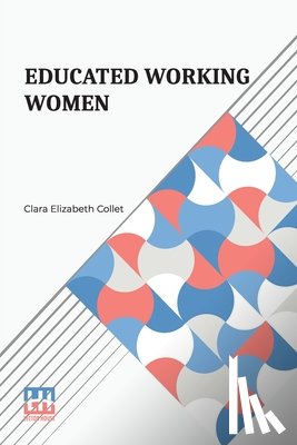 Collet, Clara Elizabeth - Educated Working Women