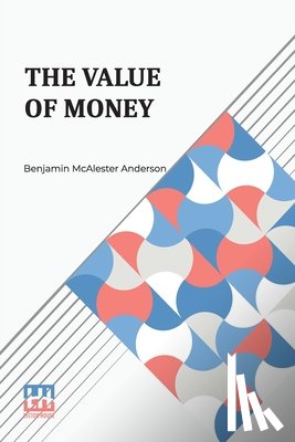 Anderson, Benjamin Mcalester - The Value Of Money