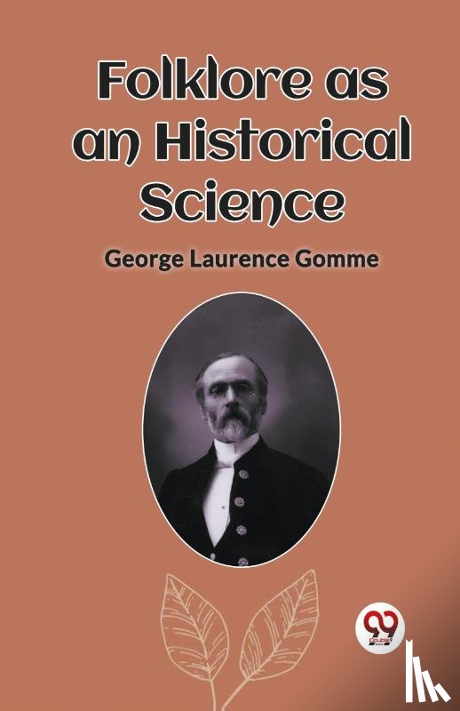 Gomme, George Laurence - Folklore as an Historical Science
