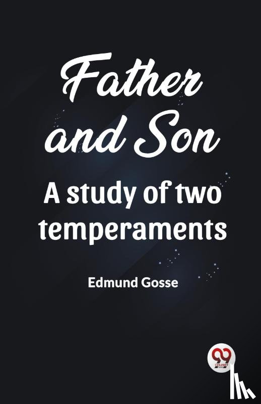 Gosse, Edmund - Father and Son A study of two temperaments (Edition2023)
