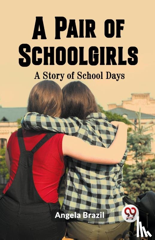 Brazil, Angela - A Pair of SchoolgirlsA Story of School Days (Edition2023)
