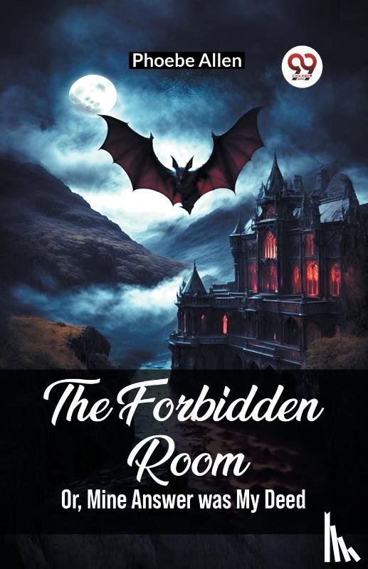 Allen, Phoebe - The Forbidden RoomOr, Mine Answer was My Deed (Edition2023)