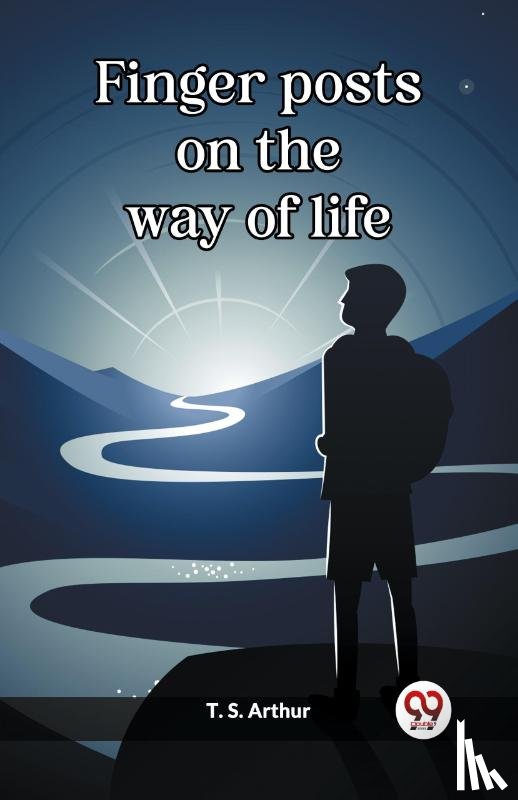 Arthur, T S - Finger posts on the way of life