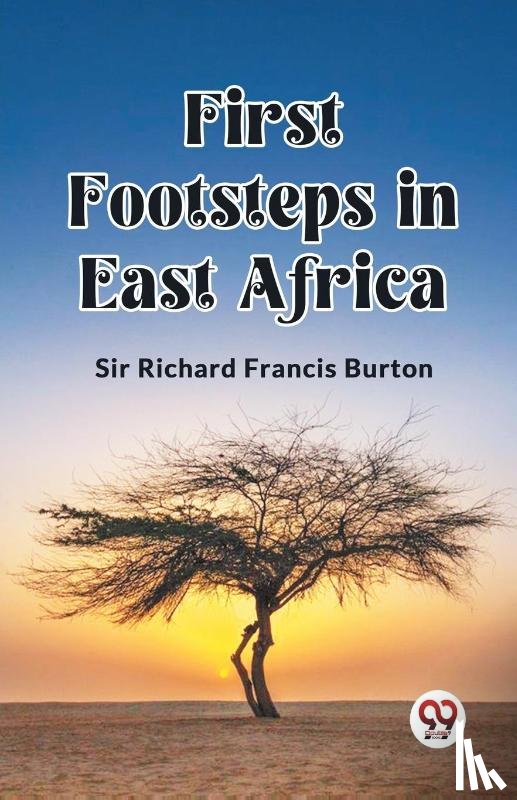 Burton, Sir Richard Francis - First Footsteps in East Africa