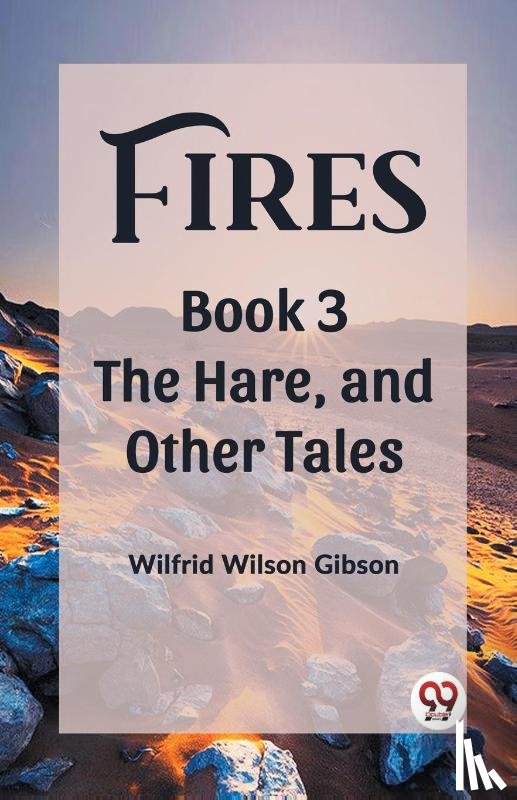 Gibson, Wilfrid Wilson - FiresThe Stone, and Other Tales Book 3 (Edition2023)