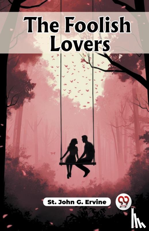 Ervine, St John G - The Foolish Lovers