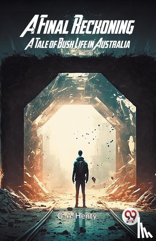 Henty, G a - A Final ReckoningA Tale of Bush Life in Australia (Edition2023)