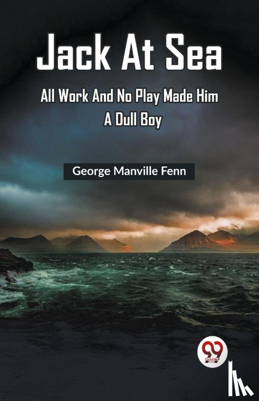 Manville Fenn, George - Jack at Sea All Work and No Play Made Him a Dull Boy (Edition2023)