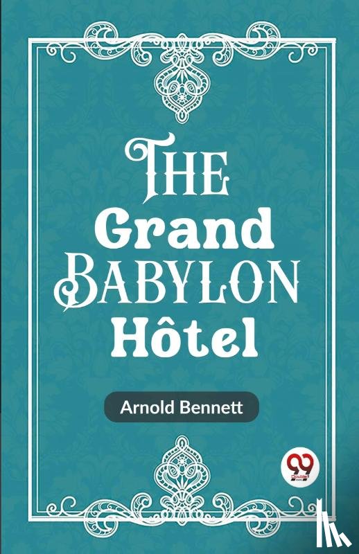 Bennett, Arnold - The Grand Babylon Hotel