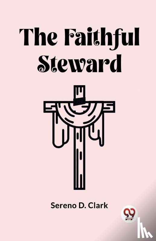Clark, Sereno D - The Faithful Steward