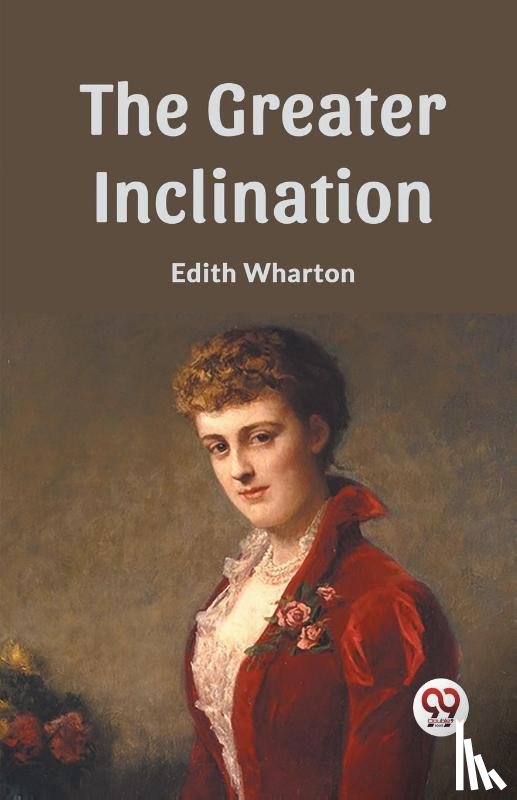Wharton, Edith - The Greater Inclination