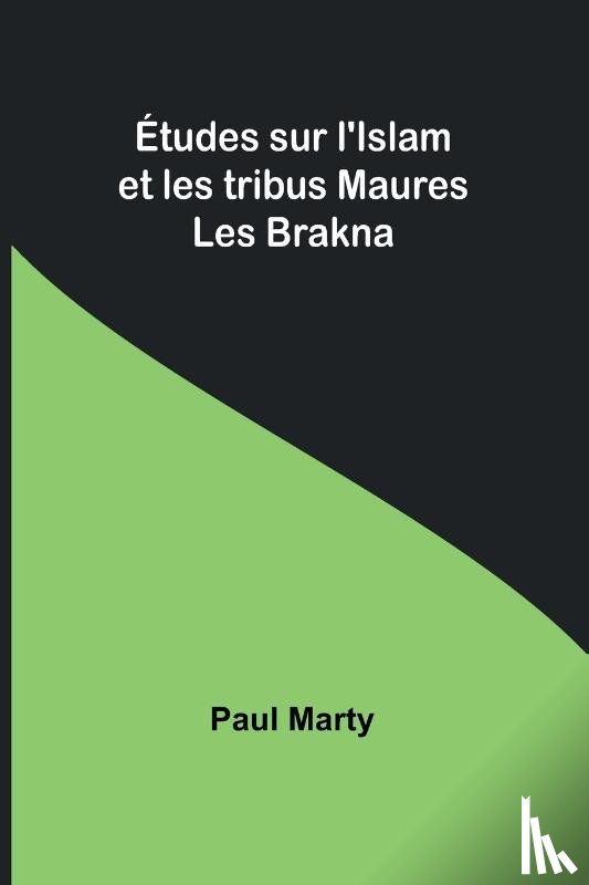 Marty, Paul - Études sur l'Islam et les tribus Maures