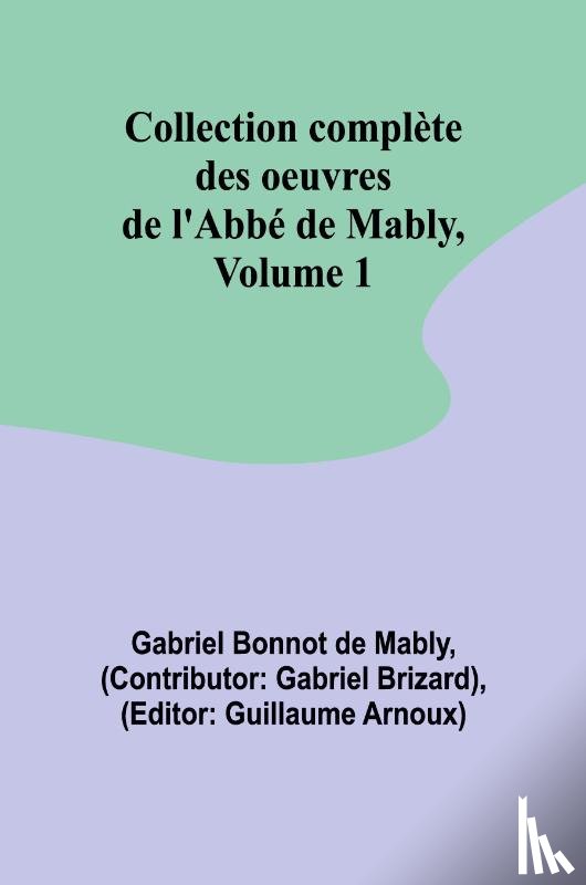 Bonnot de Mably, Gabriel - Collection complète des oeuvres de l'Abbé de Mably, Volume 1