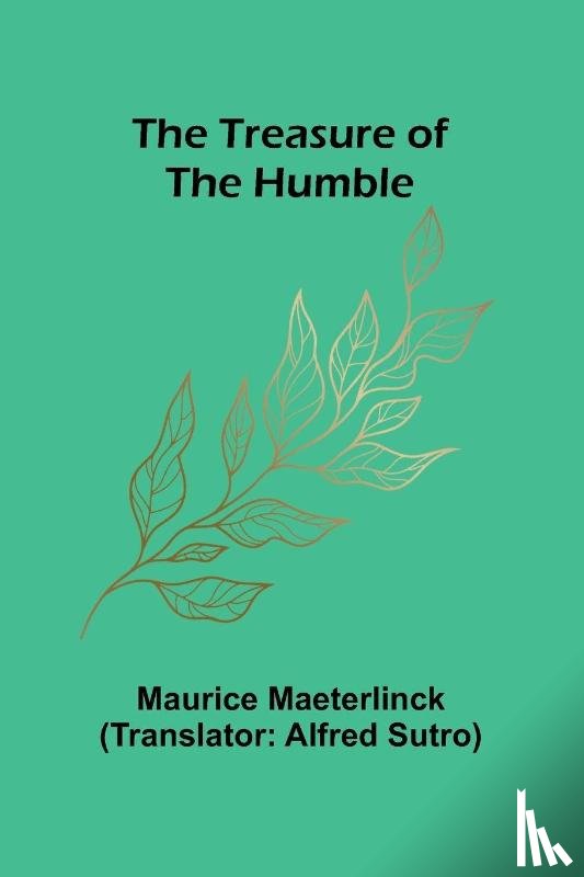 Maeterlinck, Maurice - The Treasure of the Humble