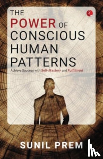 Prem, Sunil - The Power of Conscious Human Patterns