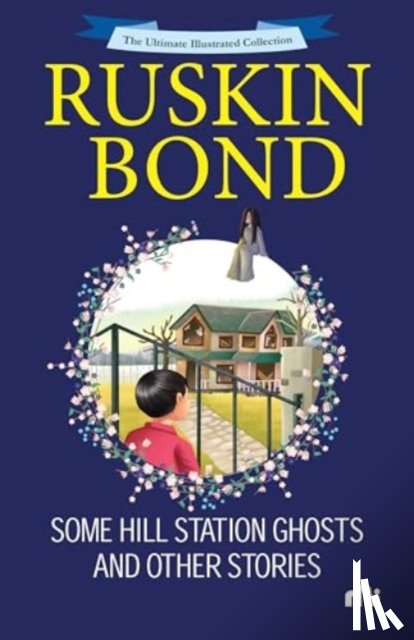 Bond, Ruskin - Some Hill Station Ghosts and Other Stories