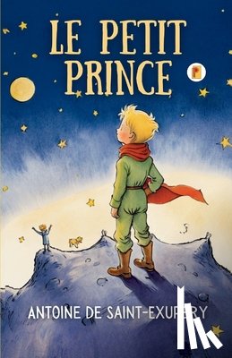 Saint-Exupéry, Antoine de - Le Petit Prince (French Edition)