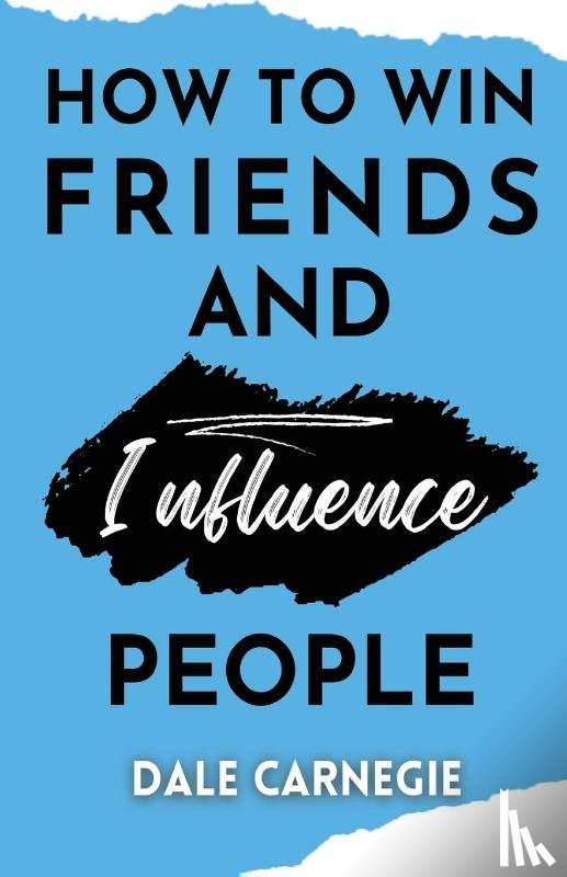 Carnegie, Dale - How to win friends and Influence People
