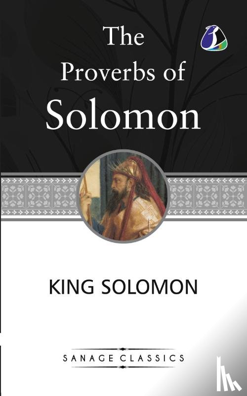 Solomon, King - The Proverbs of Solomon