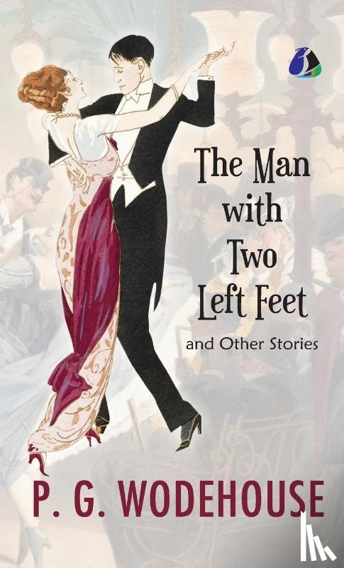 Wodehouse, P. G. (Pelham Grenville) - The Man with Two Left Feet And Other Stories (Jeeves and Wooster) - [DELUXE HARDCOVER EDITION]