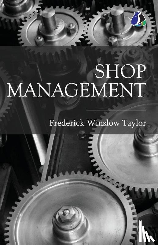Taylor, Frederick Winslow - Shop Management