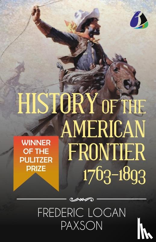 Paxson, Frederic L. - History of the American Frontier - 1763-1893 (Hardcover Library Edition)