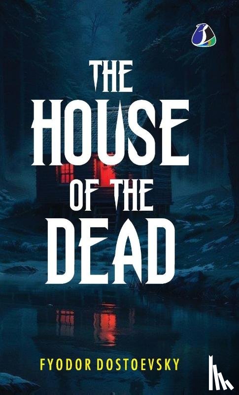 Dostoevsky, Fyodor - The House of the Dead