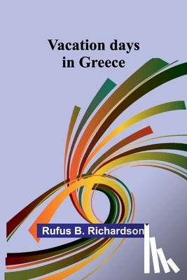 B. Richardson, Rufus - Vacation days in Greece