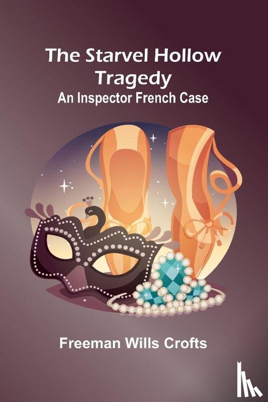 Wills Crofts, Freeman - The Starvel Hollow tragedy