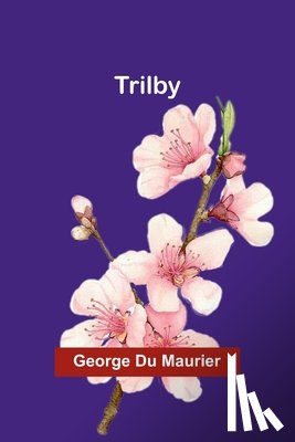 Du Maurier, George - Trilby