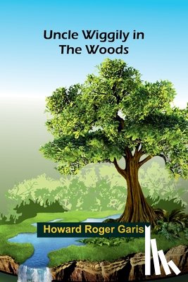Roger Garis, Howard - Uncle Wiggily in the Woods