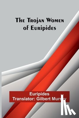 Euripides - The Trojan women of Euripides