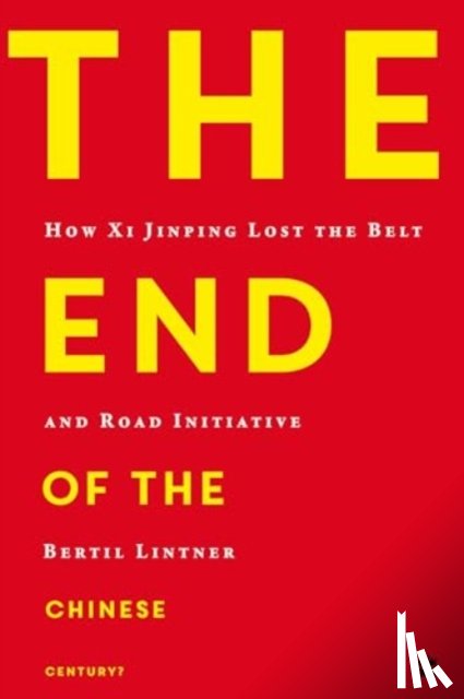 Lintner, Bertil - The End of the Chinese Century?