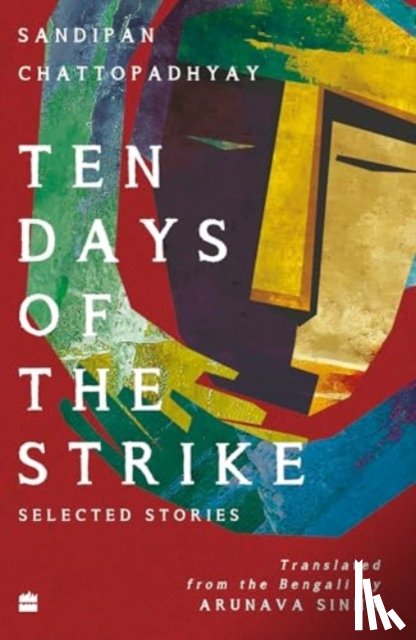 Chattopadhyay, Sandipan - Ten Days of the Strike